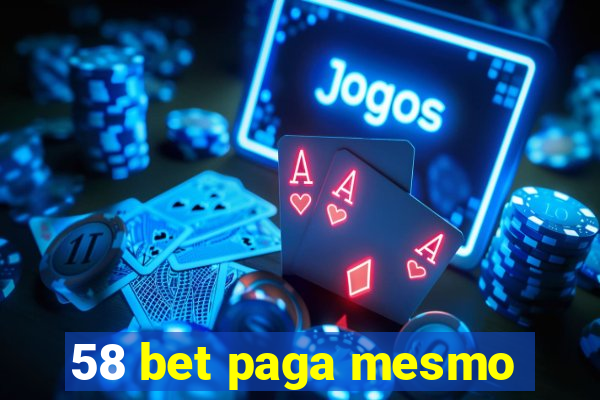 58 bet paga mesmo